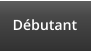Débutant