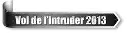 Vol de l’Intruder 2013