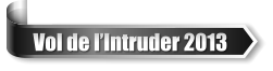 Vol de l’Intruder 2013